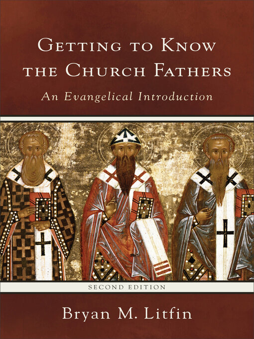 Title details for Getting to Know the Church Fathers by Bryan M. Litfin - Wait list